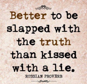 Slap Truth, Kiss Lie