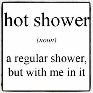 As opposed to the cold shower that I really needed...